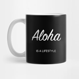 Aloha is a lifestyle (black) Mug